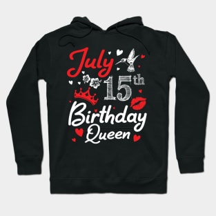 Born On July 15th Happy Birthday Queen Me You Nana Mommy Mama Aunt Sister Wife Cousin Daughter Niece Hoodie
